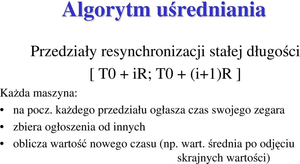 kaŝdego przedziału ogłasza czas swojego zegara zbiera ogłoszenia