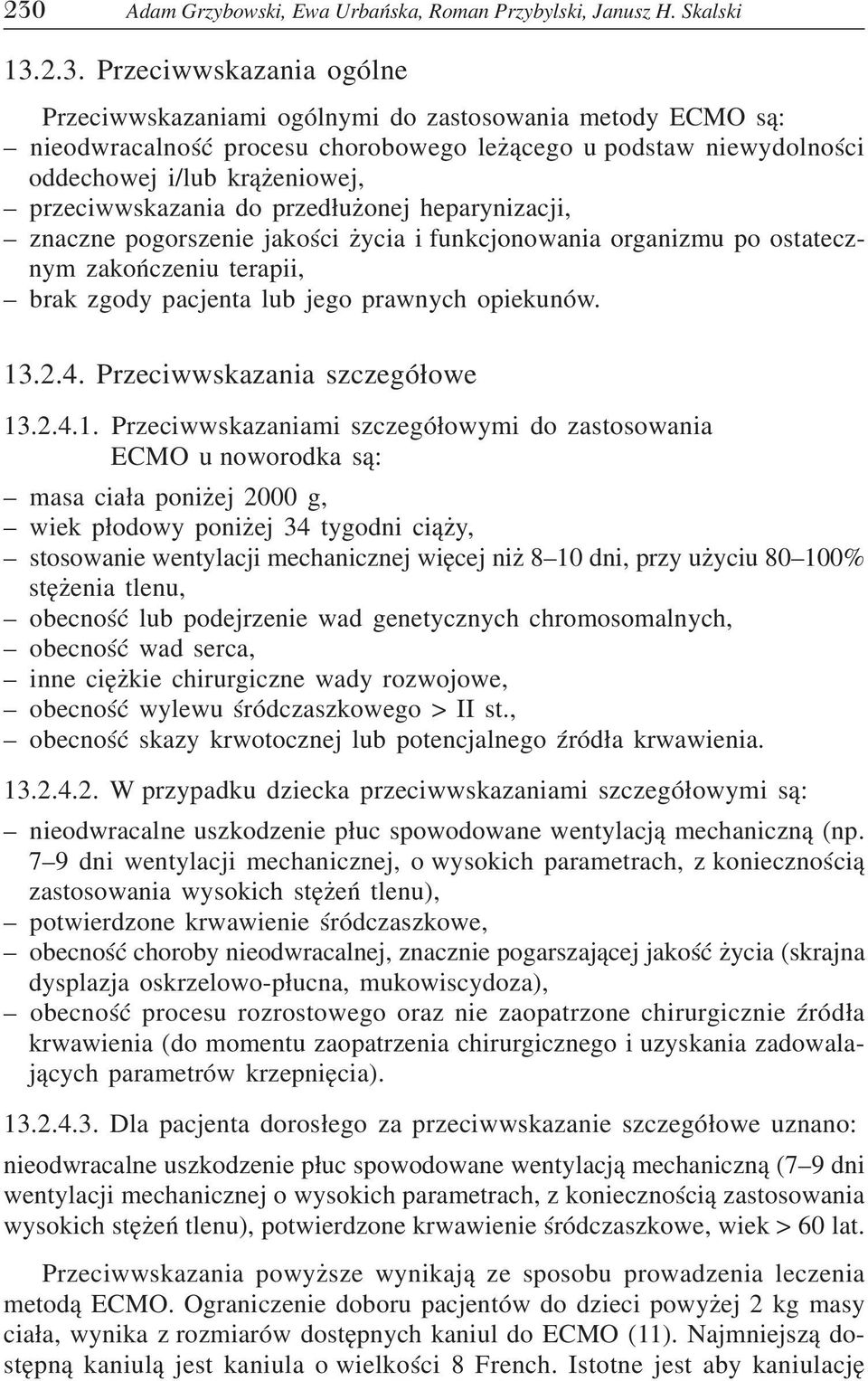 terapii, brak zgody pacjenta lub jego prawnych opiekunów. 13