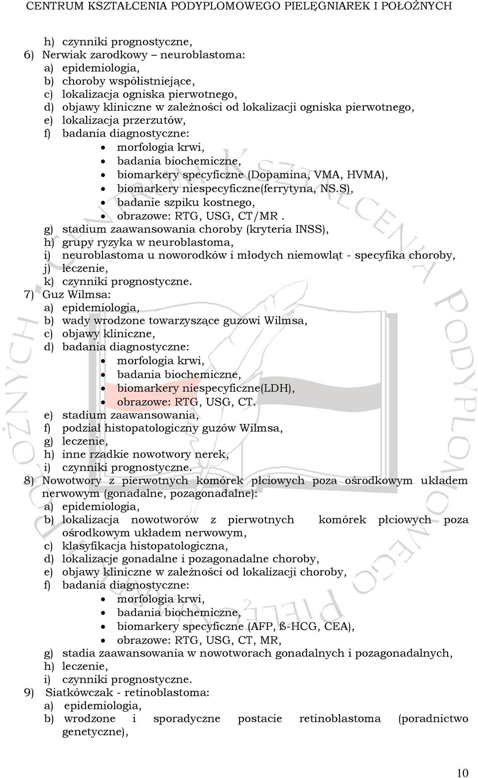 S), badanie szpiku kostnego, obrazowe: RTG, USG, CT/MR.