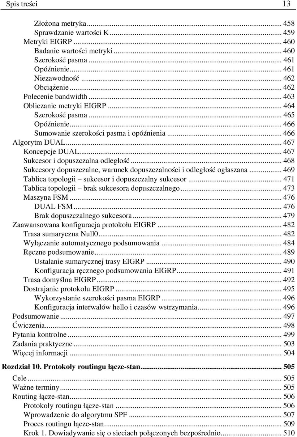 .. 467 Sukcesor i dopuszczalna odległość... 468 Sukcesory dopuszczalne, warunek dopuszczalności i odległość ogłaszana... 469 Tablica topologii sukcesor i dopuszczalny sukcesor.