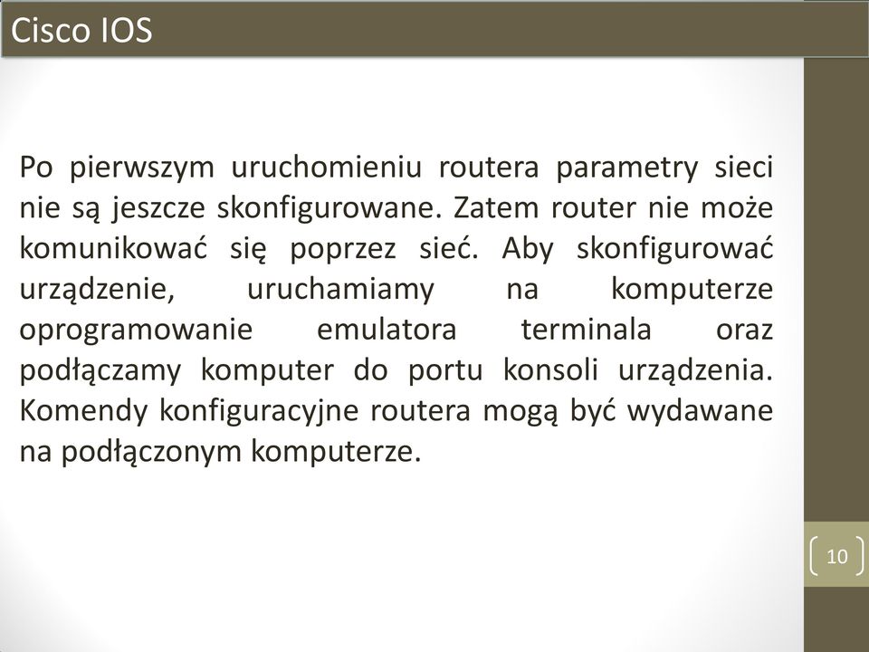 Aby skonfigurować urządzenie, uruchamiamy na komputerze oprogramowanie emulatora terminala