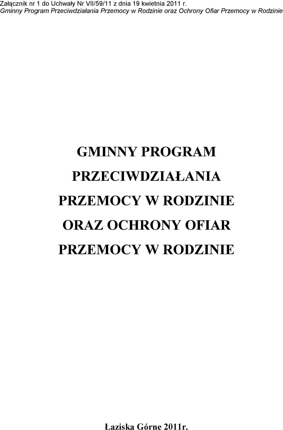 Ofiar Przemocy w Rodzinie GMINNY PROGRAM PRZECIWDZIAŁANIA PRZEMOCY