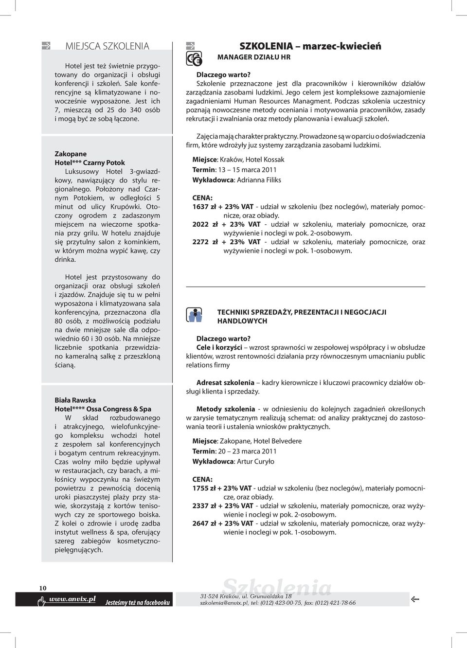 Położony nad Czarnym Potokiem, w odległości 5 minut od ulicy Krupówki. Otoczony ogrodem z zadaszonym miejscem na wieczorne spotkania przy grilu.