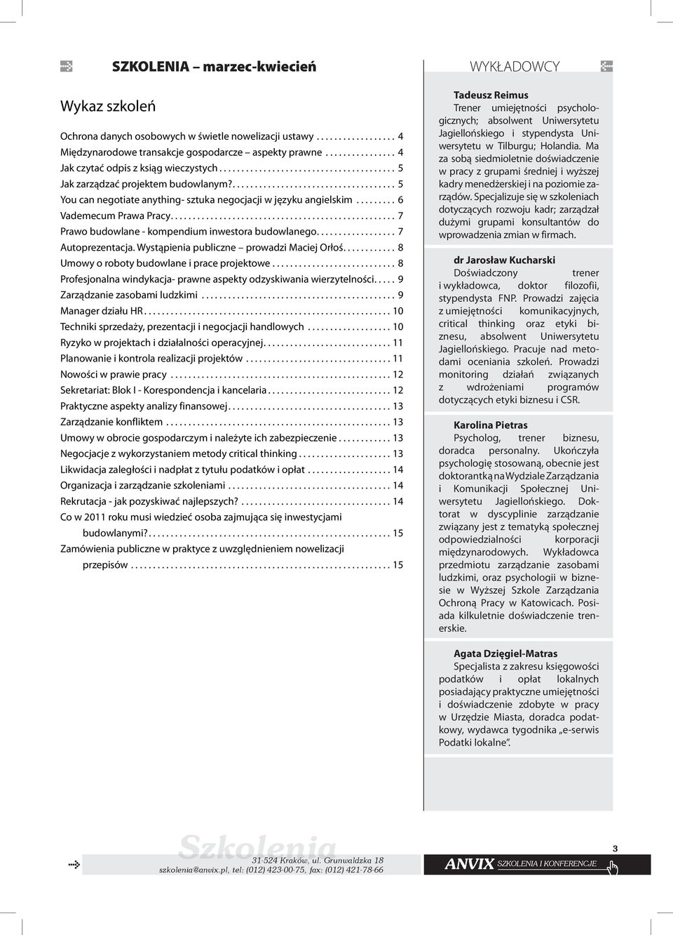 ..................................... 5 You can negotiate anything- sztuka negocjacji w języku angielskim......... 6 Vademecum Prawa Pracy................................................... 7 Prawo budowlane - kompendium inwestora budowlanego.