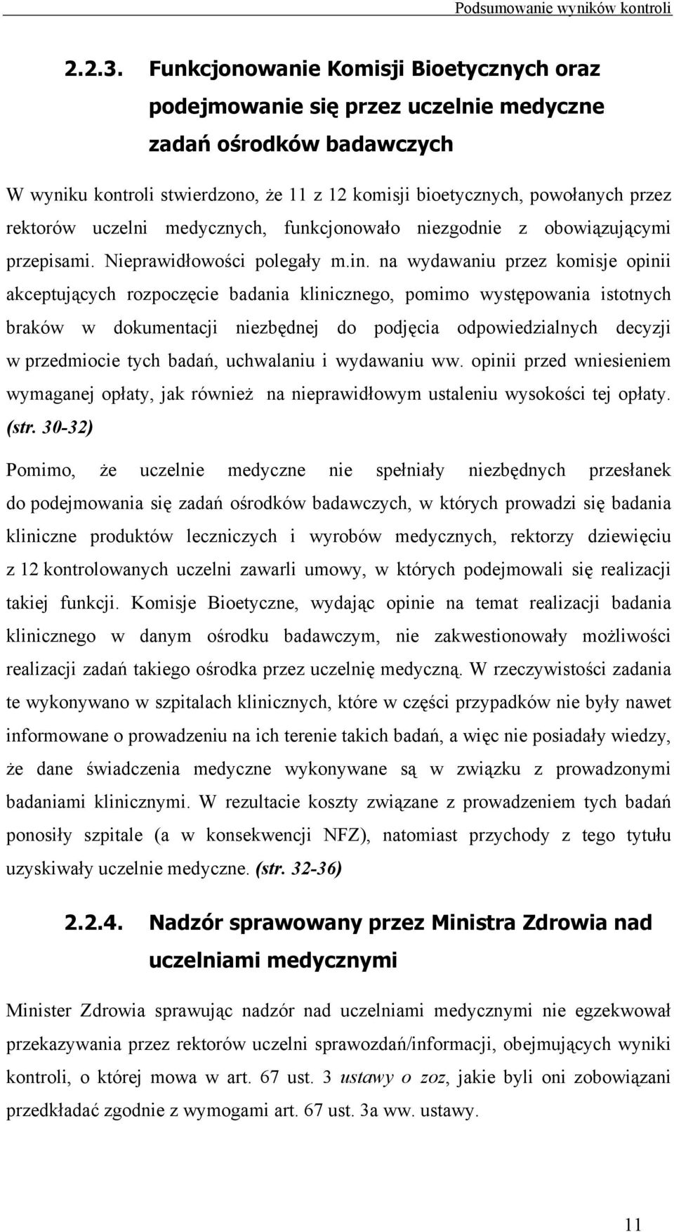 uczelni medycznych, funkcjonowało niezgodnie z obowiązującymi przepisami. Nieprawidłowości polegały m.in.