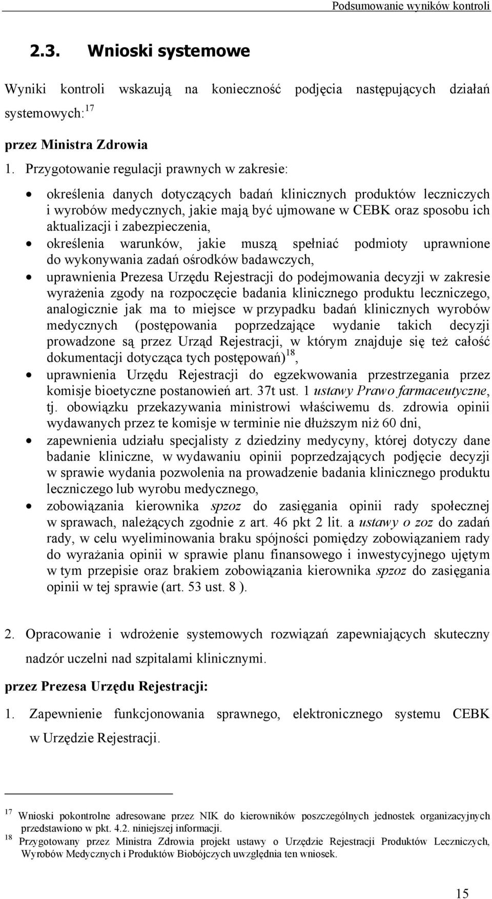 zabezpieczenia, określenia warunków, jakie muszą spełniać podmioty uprawnione do wykonywania zadań ośrodków badawczych, uprawnienia Prezesa Urzędu Rejestracji do podejmowania decyzji w zakresie