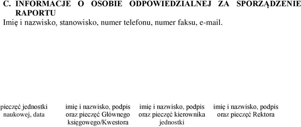 pieczęć jednostki naukowej, data oraz pieczęć Głównego