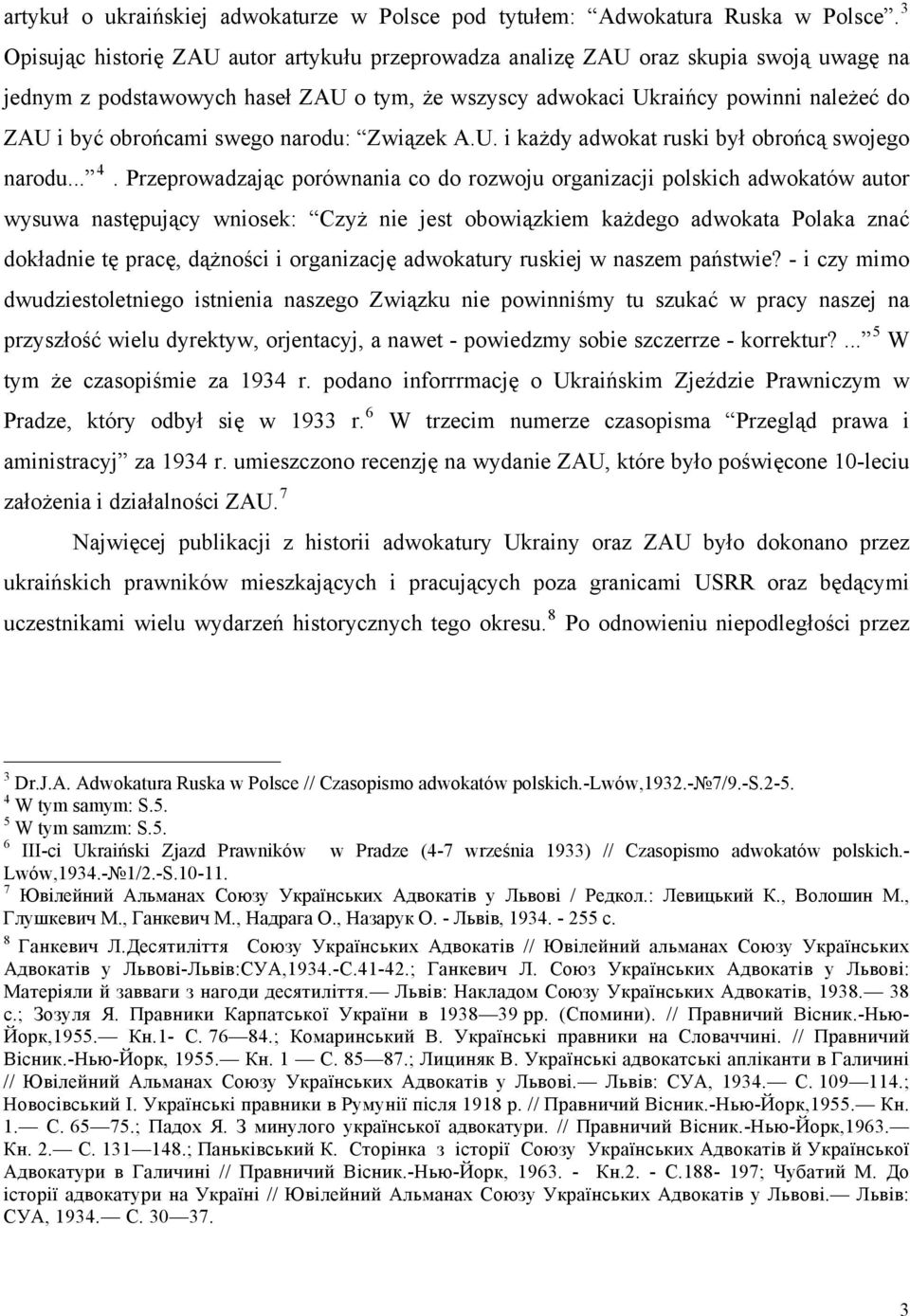 swego narodu: Związek A.U. i każdy adwokat ruski był obrońcą swojego narodu... 4.