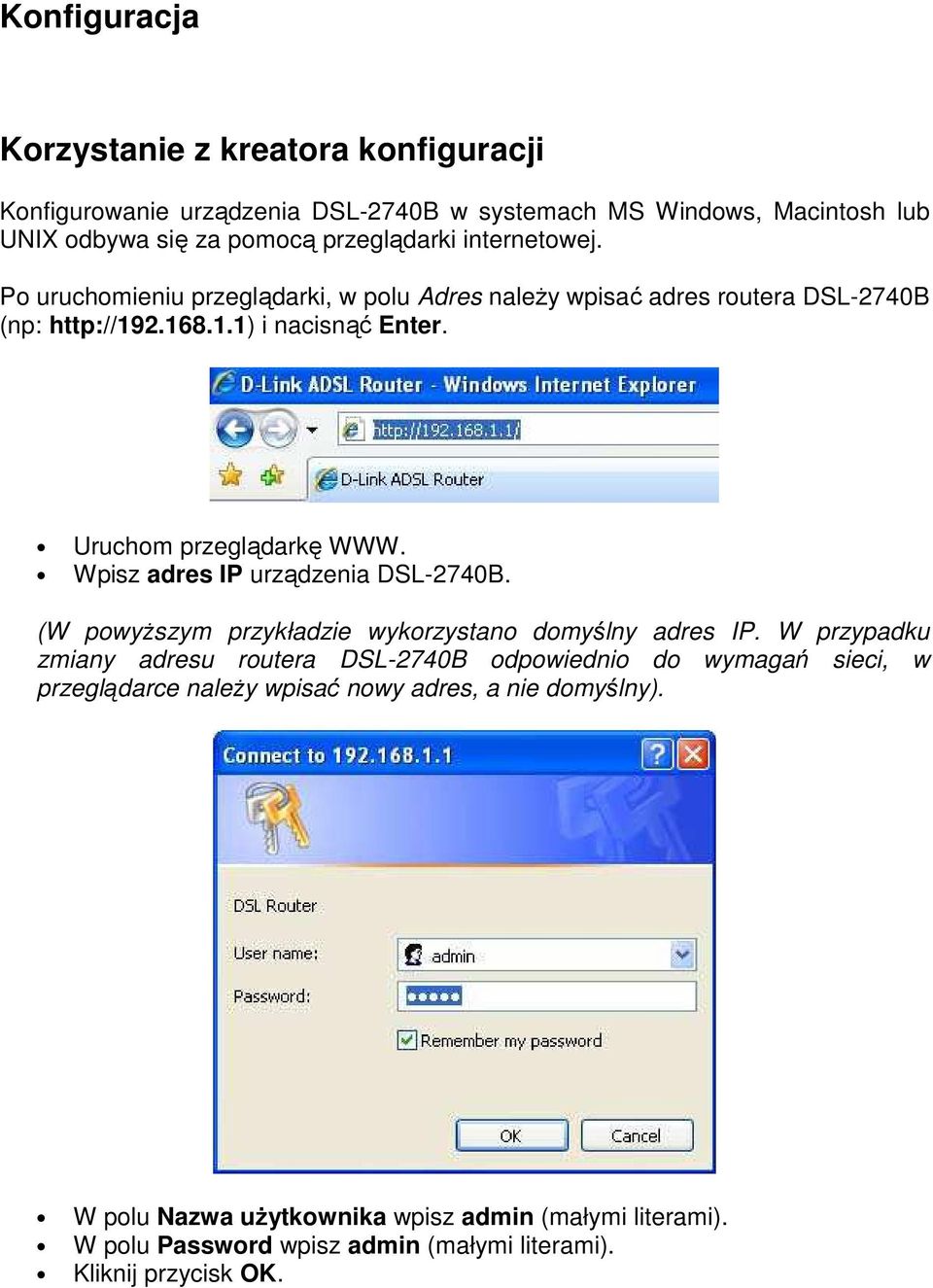 Wpisz adres IP urządzenia DSL-2740B. (W powyŝszym przykładzie wykorzystano domyślny adres IP.