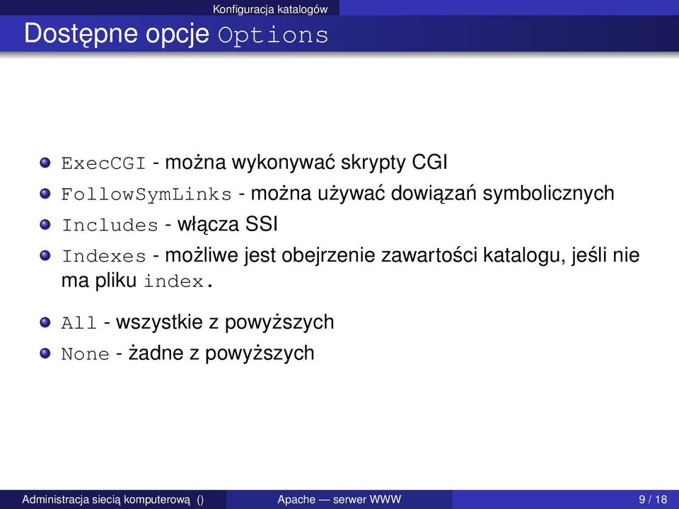 - możliwe jest obejrzenie zawartości katalogu, jeśli nie ma pliku index.