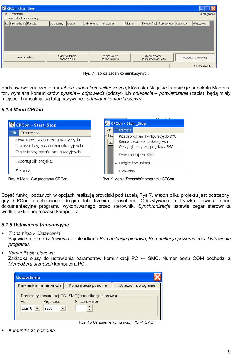 8 Menu Plik programu CPCon Rys. 9 Menu Transmisja programu CPCon Część funkcji podanych w opcjach realizują przyciski pod tabelą Rys 7.