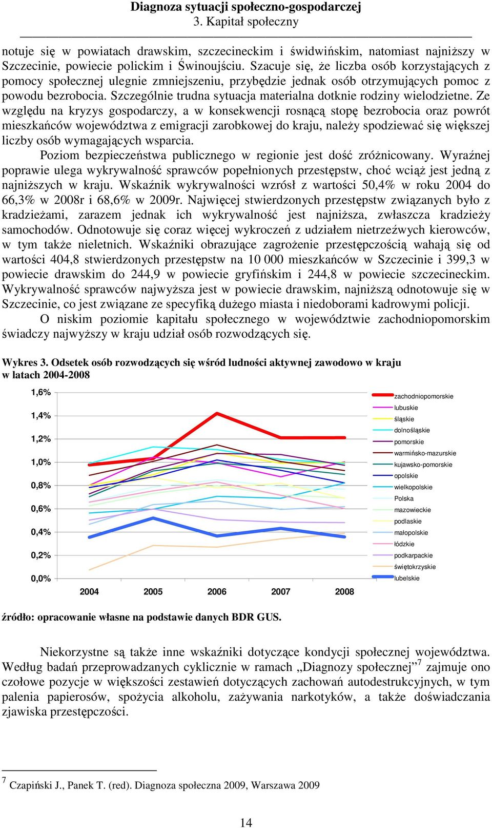 Szczególnie trudna sytuacja materialna dotknie rodziny wielodzietne.