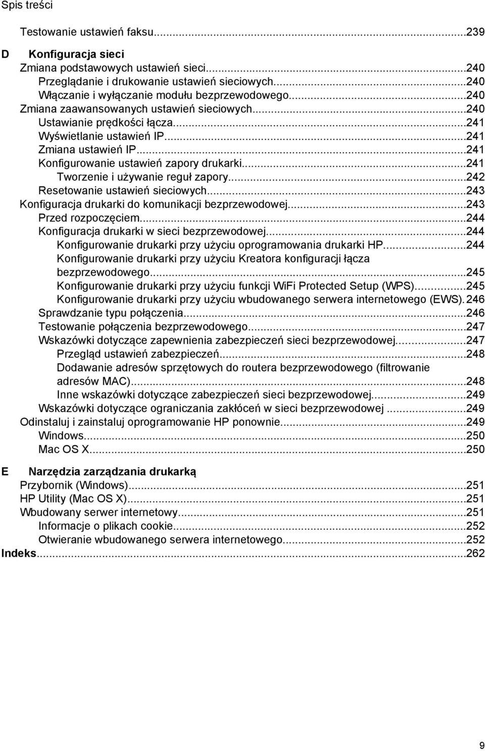 ..241 Konfigurowanie ustawień zapory drukarki...241 Tworzenie i używanie reguł zapory...242 Resetowanie ustawień sieciowych...243 Konfiguracja drukarki do komunikacji bezprzewodowej.