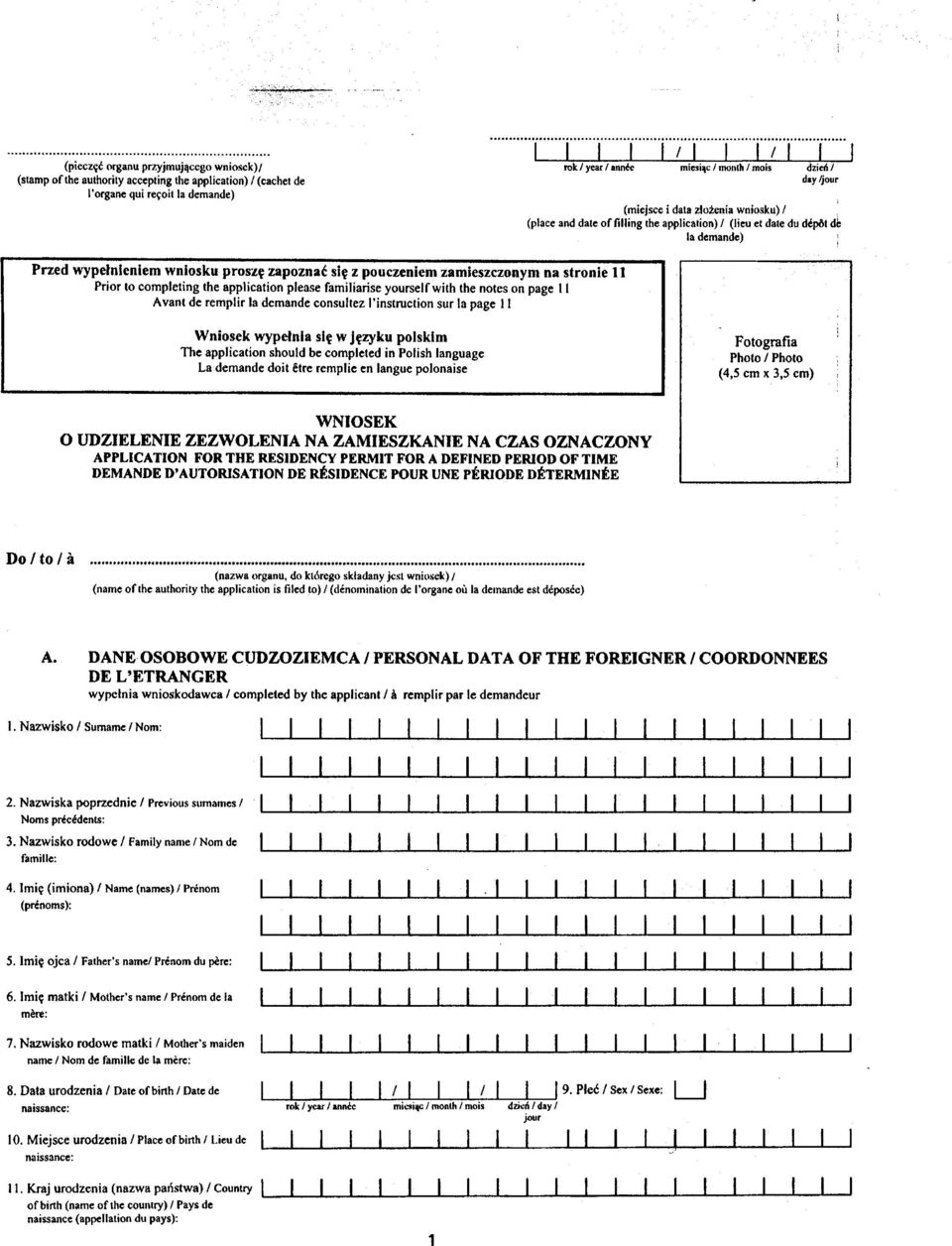 ku) / (place and dale oflilling lhe app³ication) / (Iieu et dale du depilt de la demande) Przed wype³nieniem wniosku proszê zapoznaæ siê z pouczeniem zamieszczonym na stronie 11 Prior lo completing