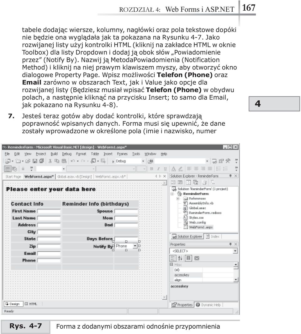 Nazwij j¹ MetodaPowiadomienia (Notification Method) i kliknij na niej prawym klawiszem myszy, aby otworzyæ okno dialogowe Property Page.