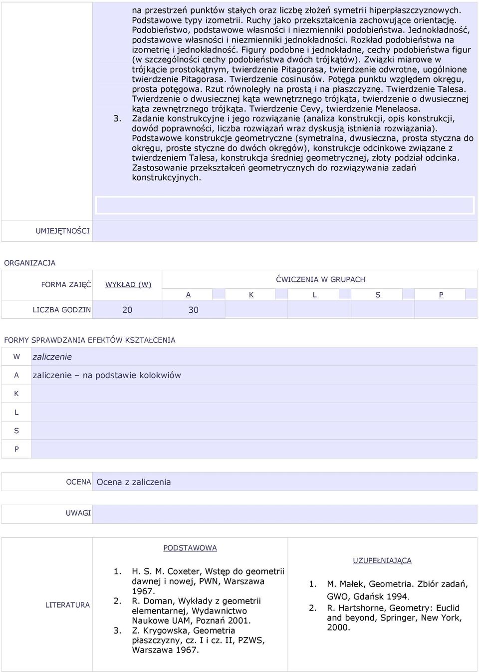 Figury podobne i jednokładne, cechy podobieństwa figur (w szczególności cechy podobieństwa dwóch trójkątów).