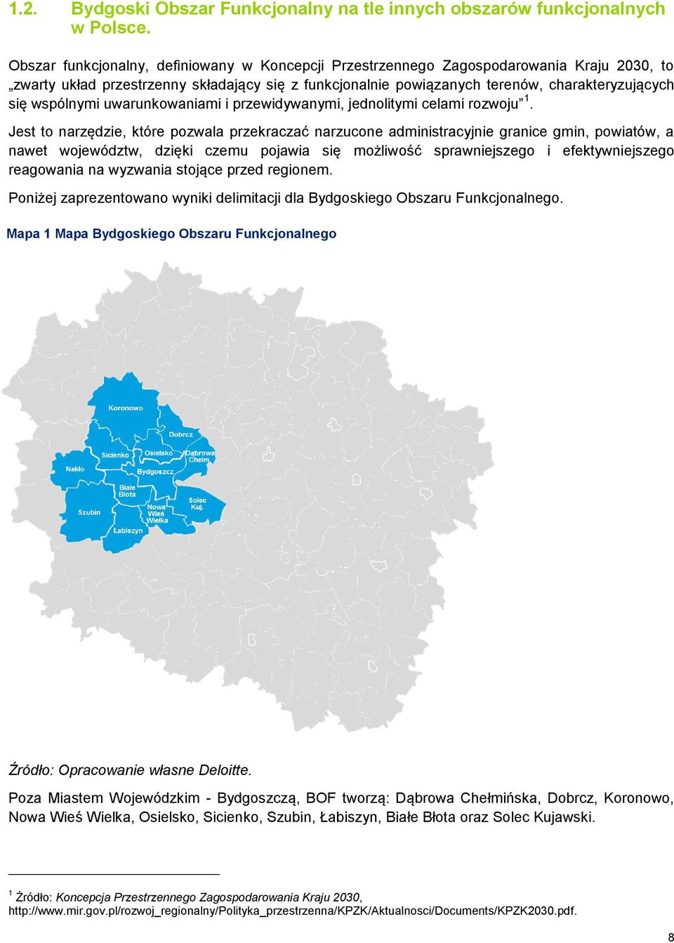 wspólnymi uwarunkowaniami i przewidywanymi, jednolitymi celami rozwoju 1.