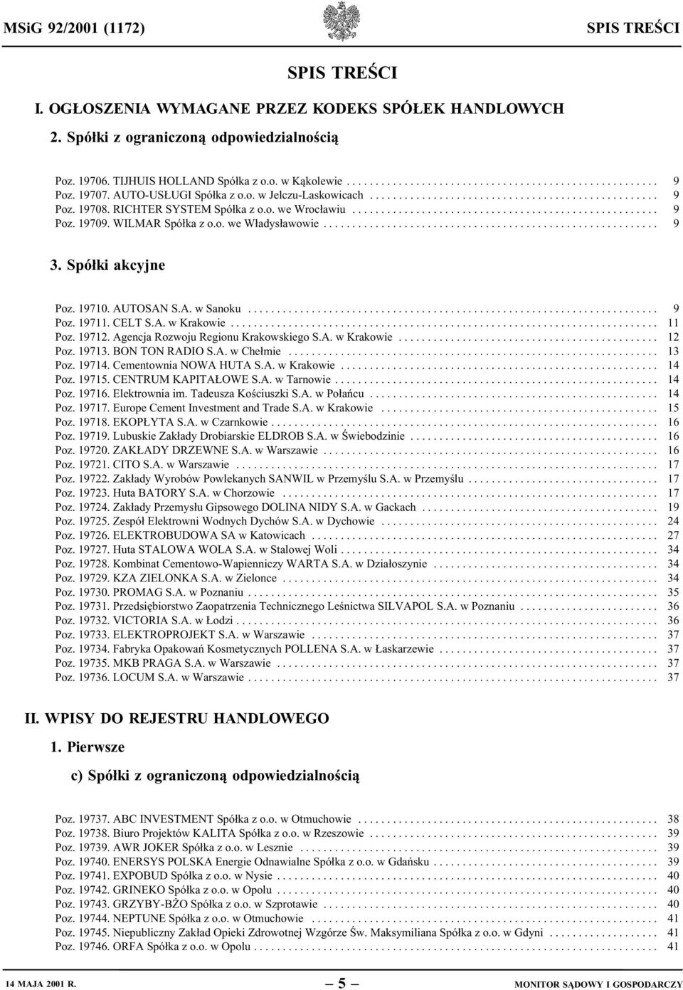 RICHTER SYSTEM Spółka z o.o. we Wrocławiu..................................................... 9 Poz. 19709. WILMAR Spółka z o.o. we Władysławowie.......................................................... 9 3.