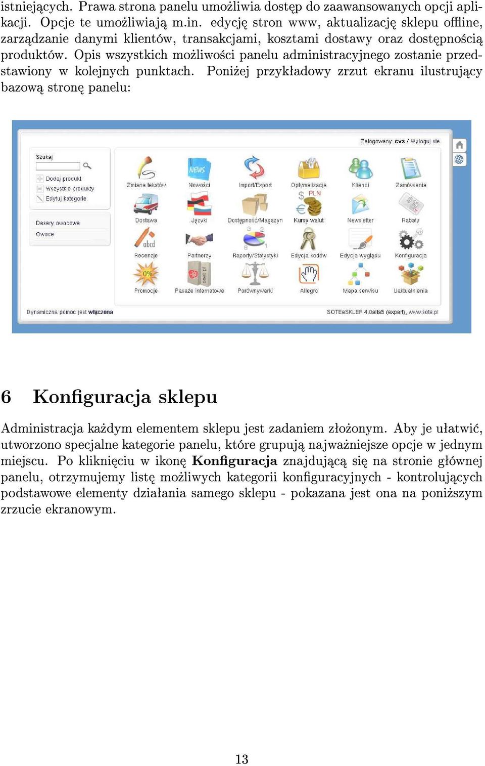 Opis wszystkich mo»liwo±ci panelu administracyjnego zostanie przedstawiony w kolejnych punktach.