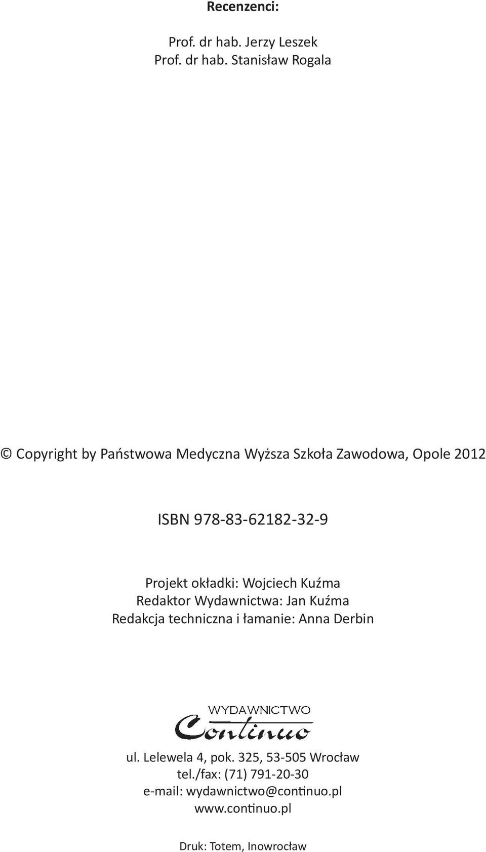 Stanisław Rogala Copyright by Państwowa Medyczna Wyższa Szkoła Zawodowa, Opole 2012 ISBN