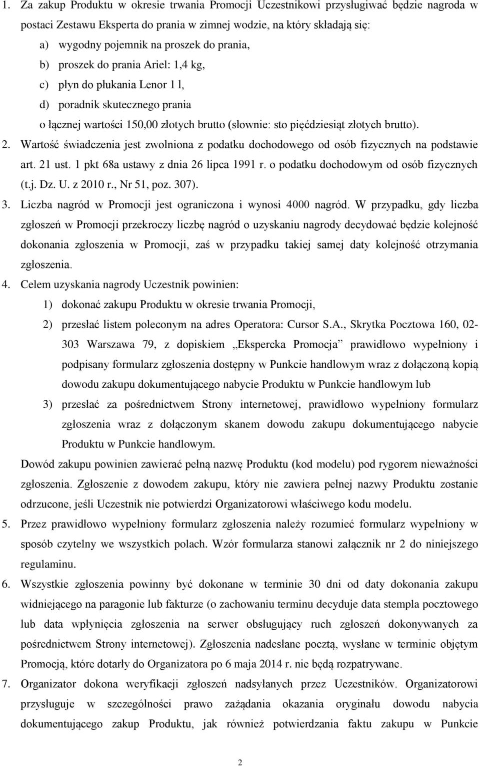 Wartość świadczenia jest zwolniona z podatku dochodowego od osób fizycznych na podstawie art. 21 ust. 1 pkt 68a ustawy z dnia 26 lipca 1991 r. o podatku dochodowym od osób fizycznych (t.j. Dz. U.