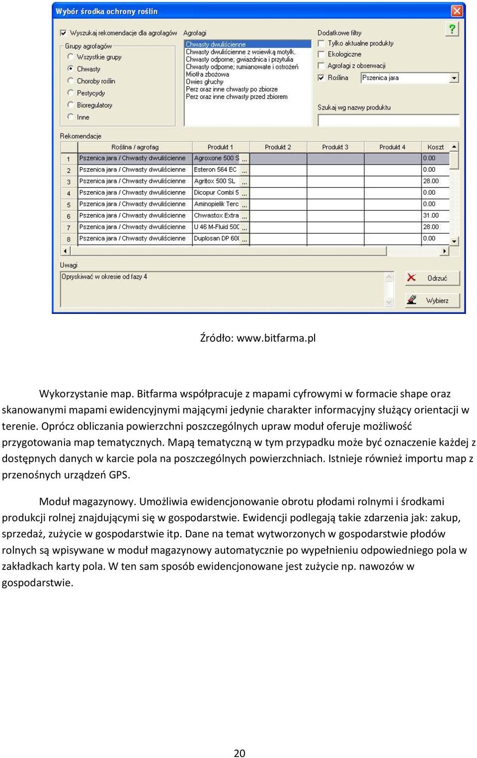 Oprócz obliczania powierzchni poszczególnych upraw moduł oferuje możliwośd przygotowania map tematycznych.