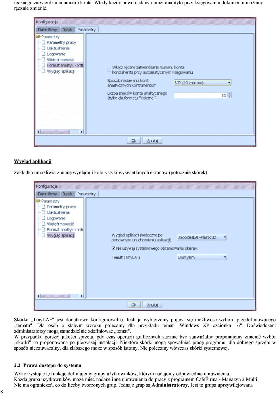 Jeśli ją wybierzemy pojawi się możliwość wyboru przedefiniowanego tematu". Dla osób o słabym wzroku polecamy dla przykładu temat Windows XP czcionka 16".