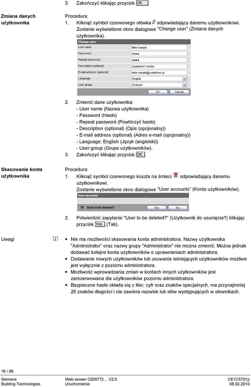 Zmienić dane użytkownika: - User name (Nazwa użytkownika) - Password (Hasło) - Repeat password (Powtórzyć hasło) - Description (optional) (Opis (opcjonalny)) - E-mail address (optional) (Adres e-mail