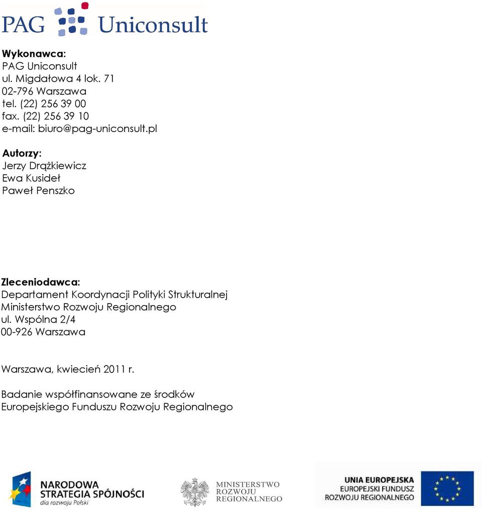 pl Autorzy: Jerzy DrąŜkiewicz Ewa Kusideł Paweł Penszko Zleceniodawca: Departament Koordynacji Polityki