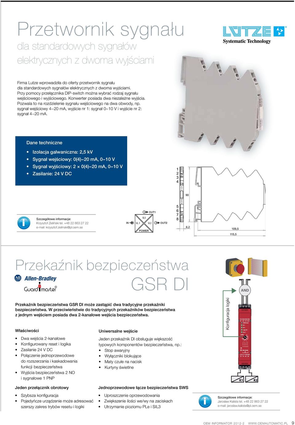 sygnał wejściowy 4 20 ma, wyjście nr 1: sygnał 0 10 V i wyjście nr 2: sygnał 4 20 ma.