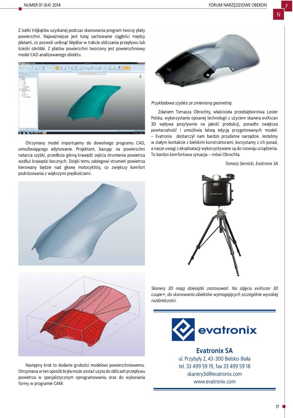 Z płatów powierzchni tworzony jest powierzchniowy model CAD analizowanego obiektu. Przykładowa szybka ze zmienioną geometrią.