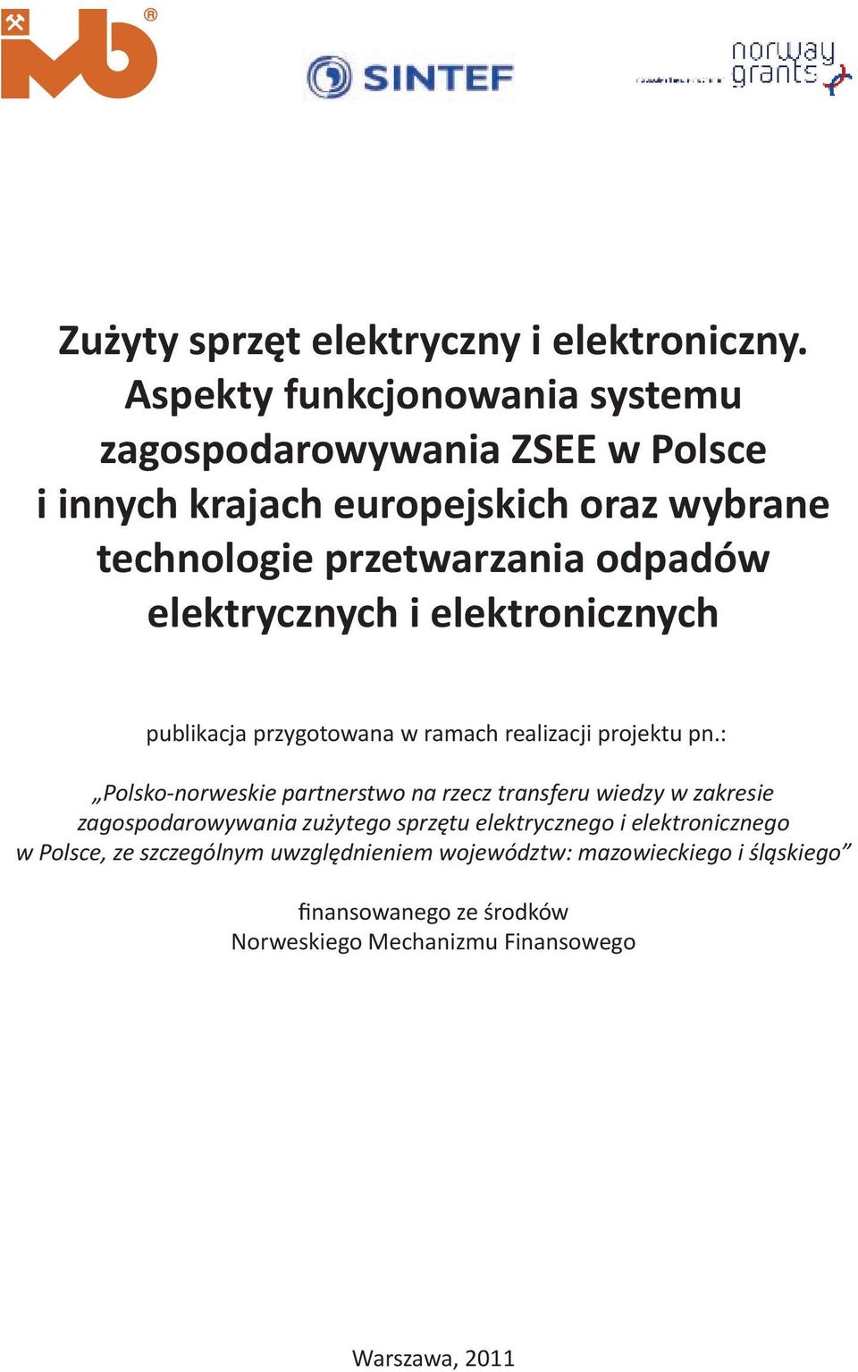 odpadów elektrycznych i elektronicznych publikacja przygotowana w ramach realizacji projektu pn.