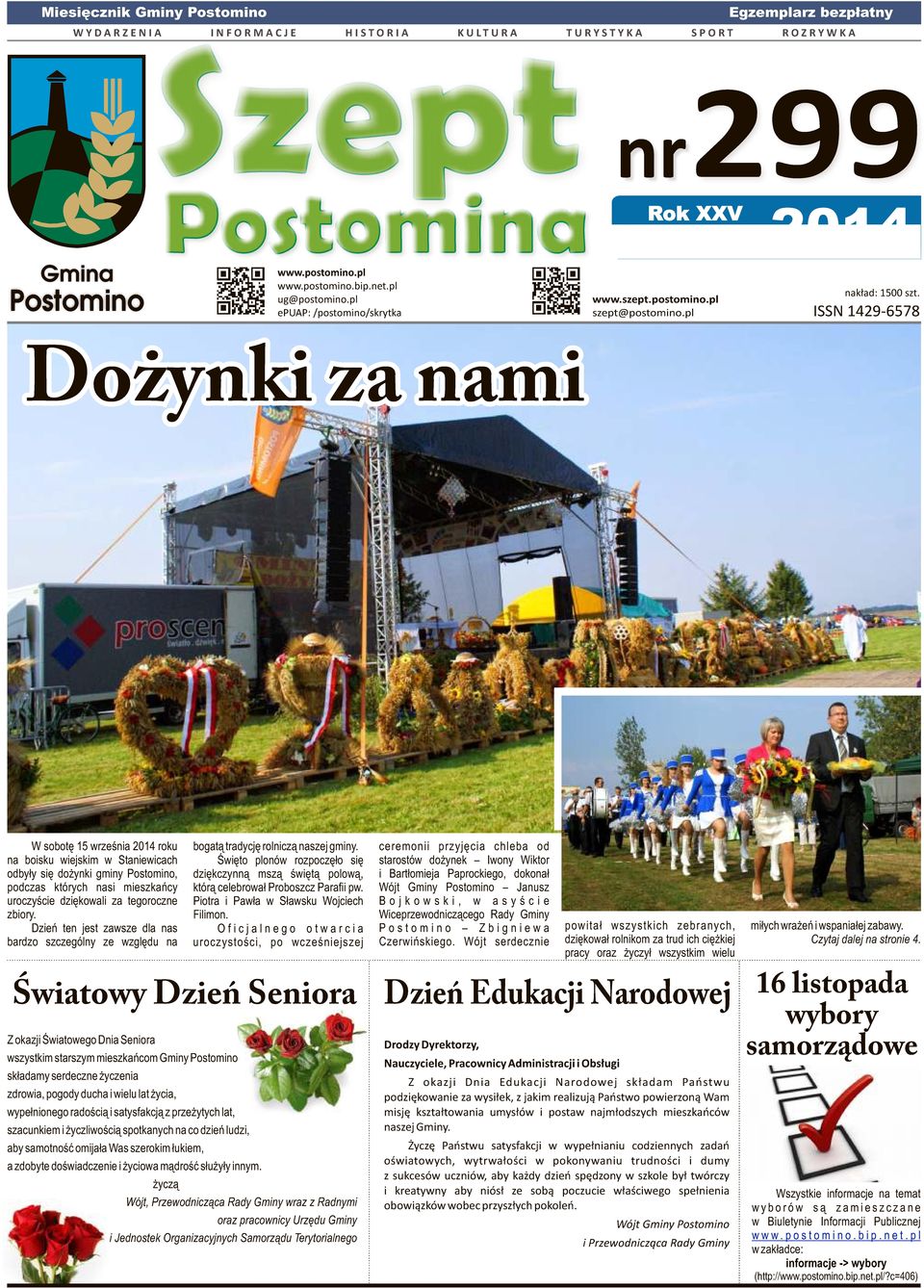 ISSN 1429-6578 Dożynki za nami W sobotę 15 września 2014 roku bogatą tradycję rolniczą naszej gminy.