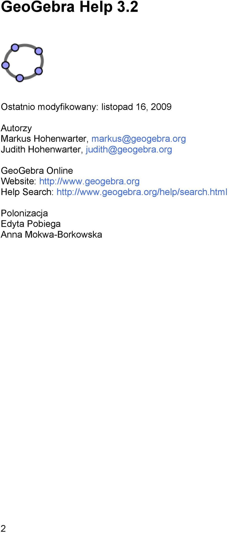 markus@geogebra.org Judith Hohenwarter, judith@geogebra.