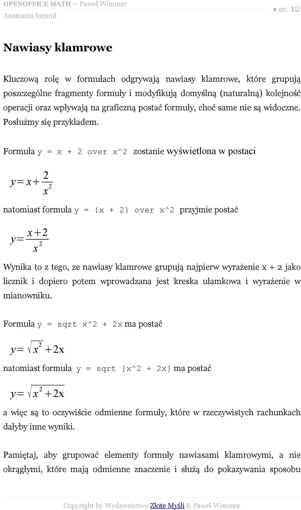 postać formuły, choć same nie są widoczne. Posłużmy się przykładem.