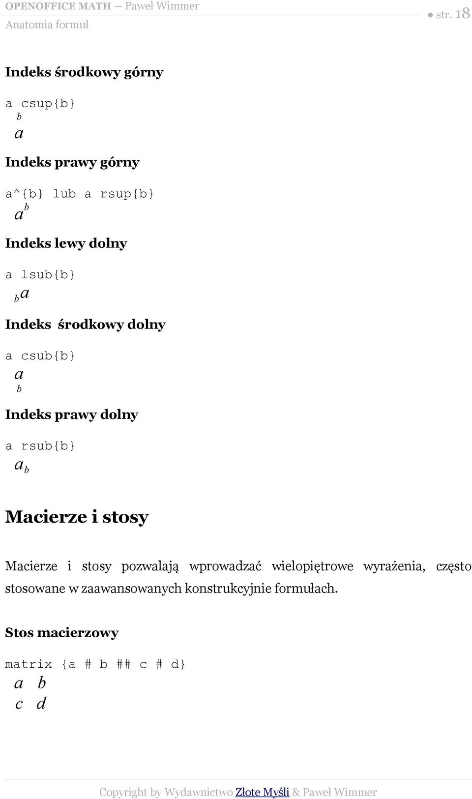 dolny a lsub{b} ba Indeks środkowy dolny a csub{b} a b Indeks prawy dolny a rsub{b} a b Macierze