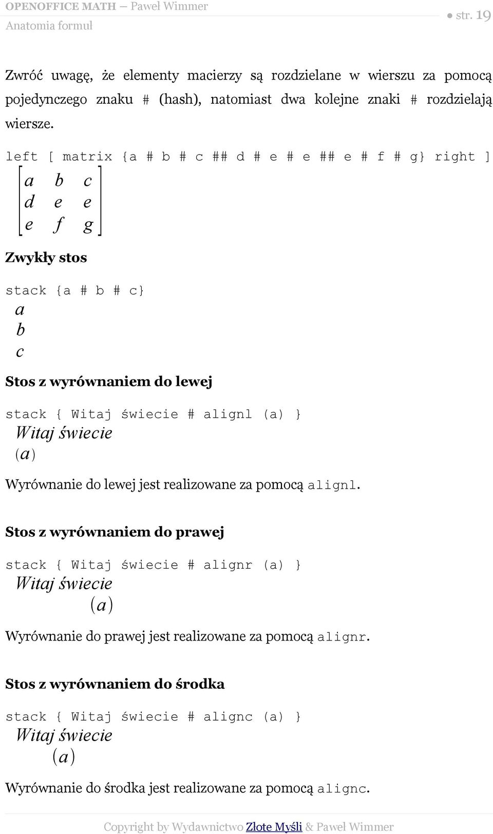 alignl (a) } Witaj świecie a Wyrównanie do lewej jest realizowane za pomocą alignl.