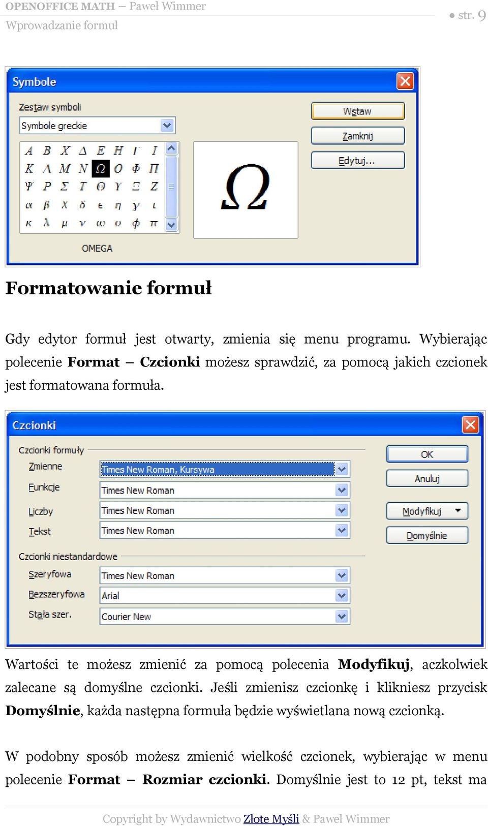 Wartości te możesz zmienić za pomocą polecenia Modyfikuj, aczkolwiek zalecane są domyślne czcionki.