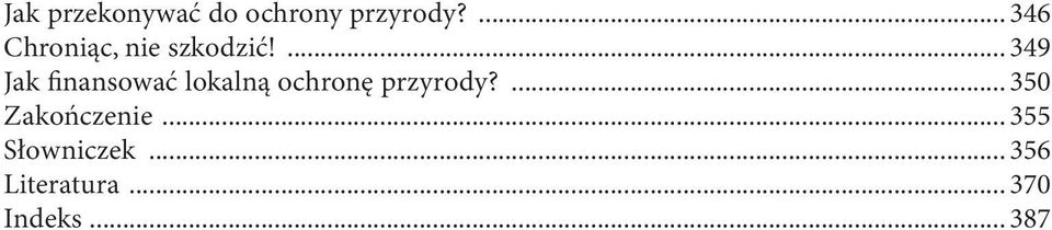 ... 349 Jak finansować lokalną ochronę przyrody?