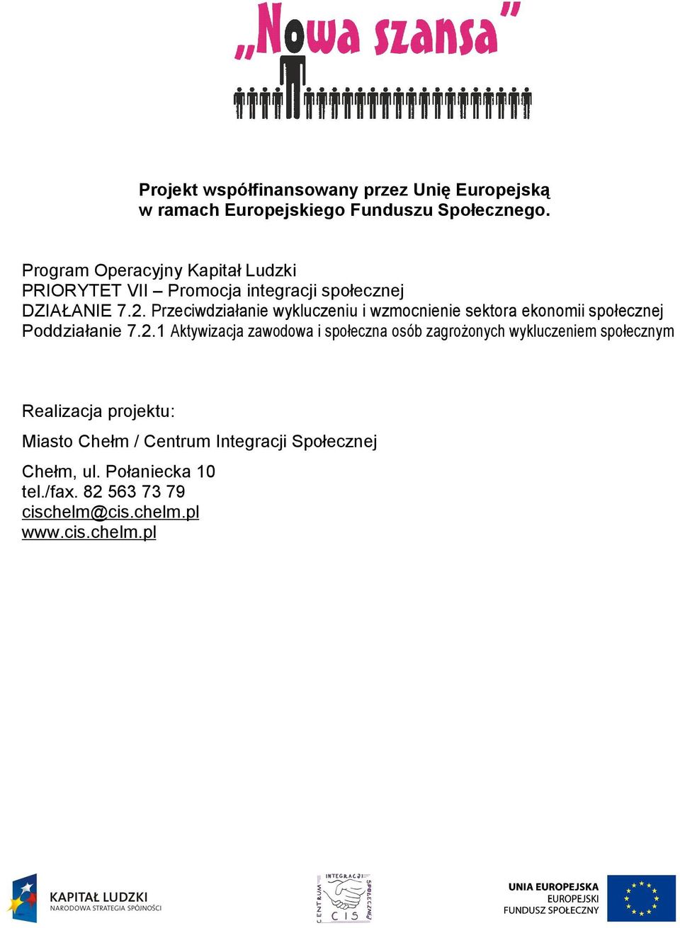 Przeciwdziałanie wykluczeniu i wzmocnienie sektora ekonomii społecznej Poddziałanie 7.2.