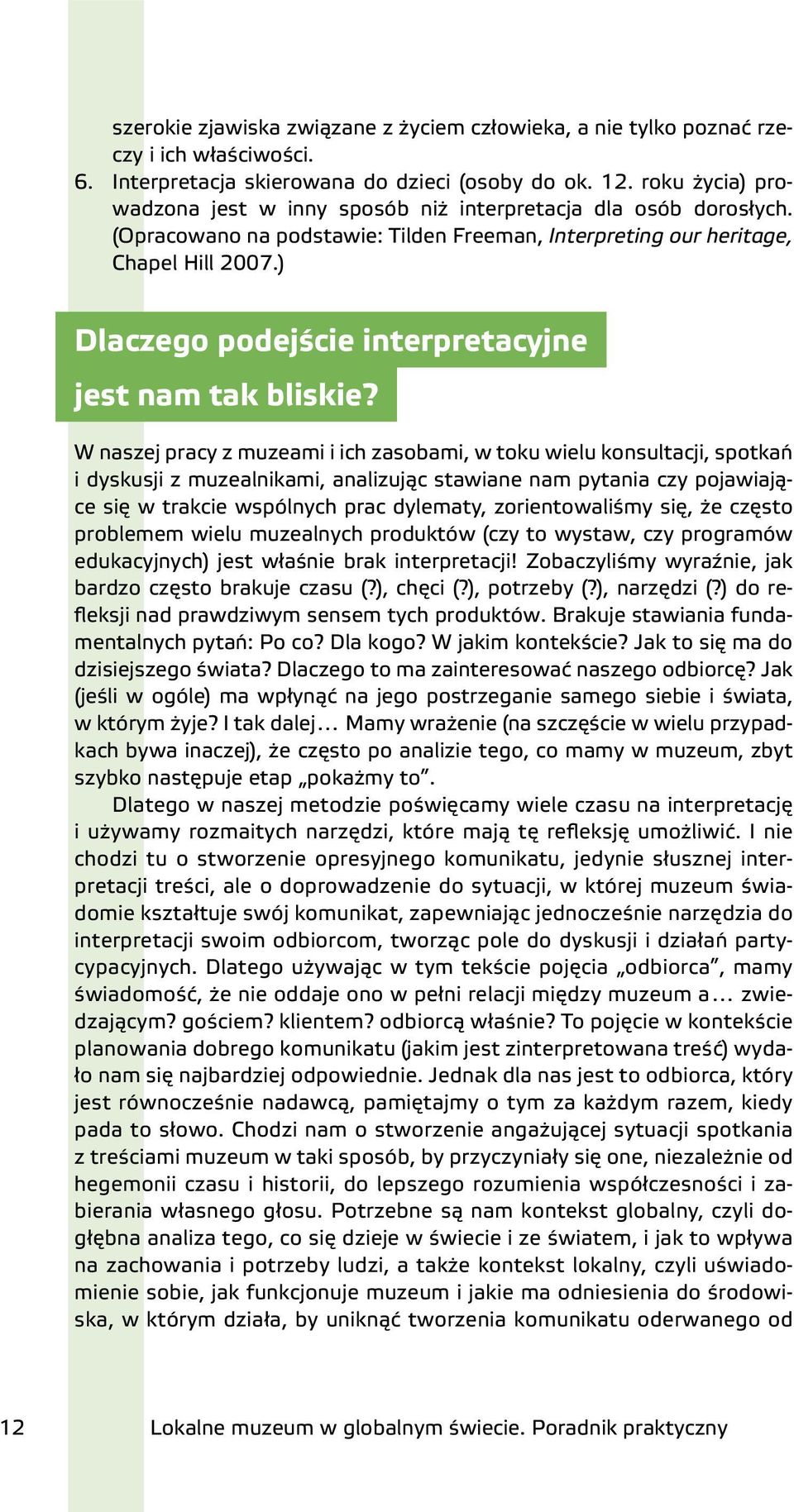 ) Dlaczego podejście interpretacyjne jest nam tak bliskie?