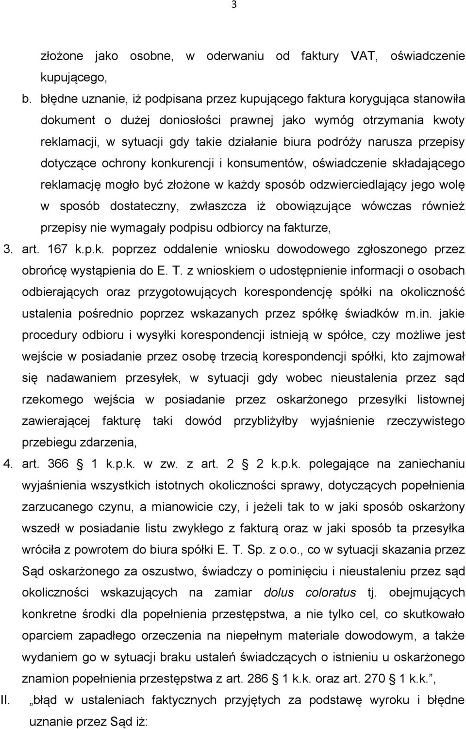 narusza przepisy dotyczące ochrony konkurencji i konsumentów, oświadczenie składającego reklamację mogło być złożone w każdy sposób odzwierciedlający jego wolę w sposób dostateczny, zwłaszcza iż