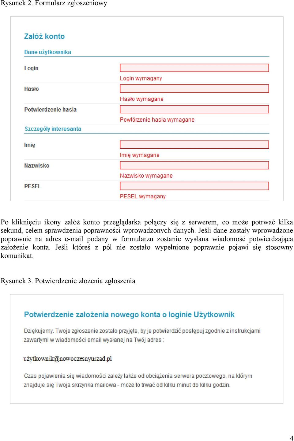 kilka sekund, celem sprawdzenia poprawności wprowadzonych danych.