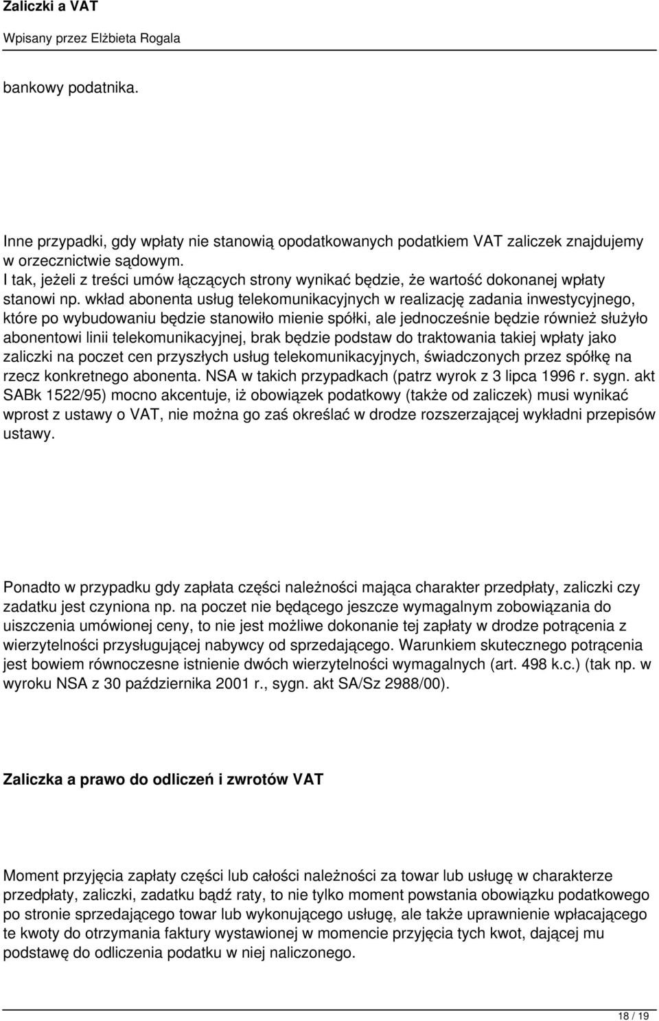 wkład abonenta usług telekomunikacyjnych w realizację zadania inwestycyjnego, które po wybudowaniu będzie stanowiło mienie spółki, ale jednocześnie będzie również służyło abonentowi linii