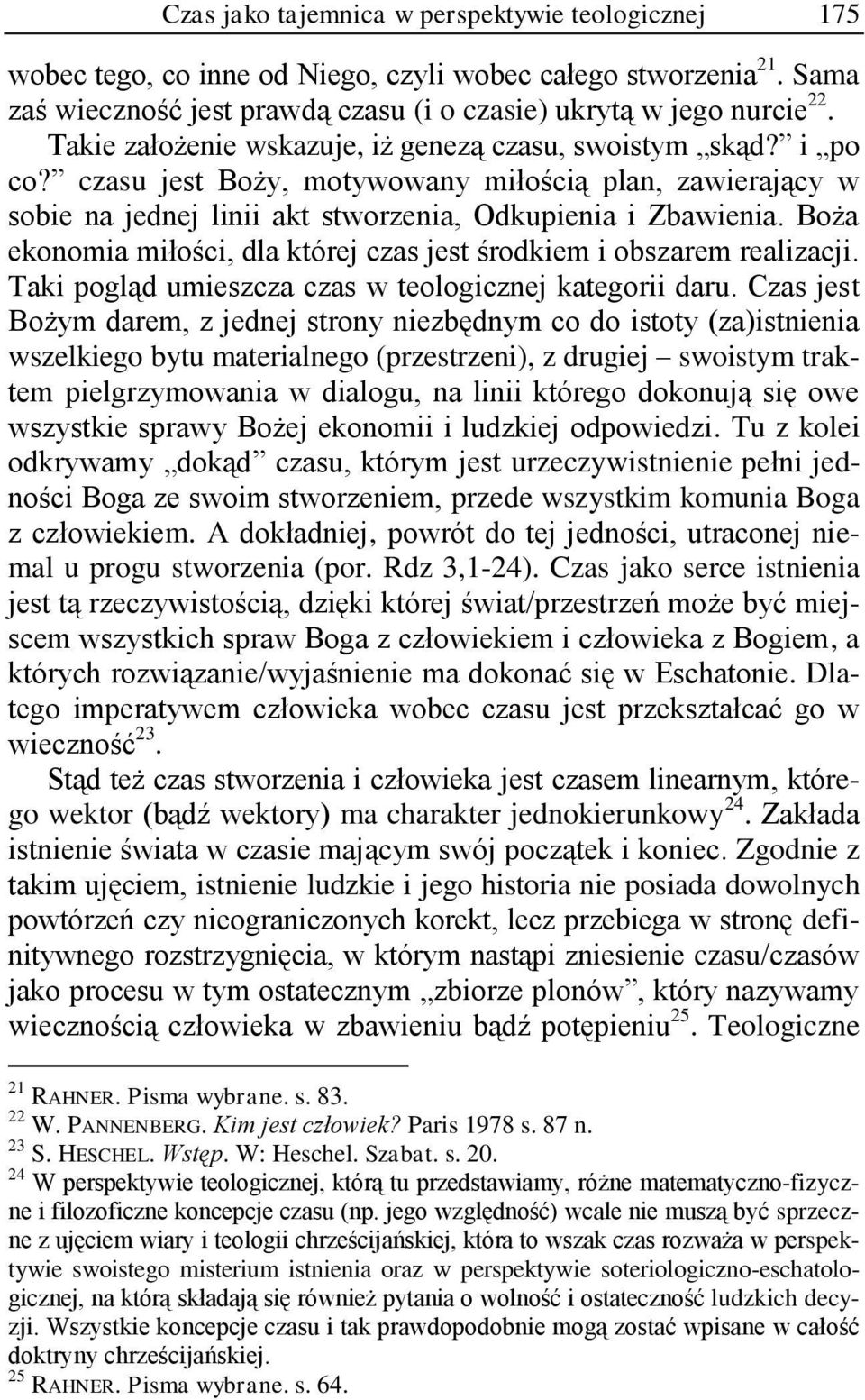 Boża ekonomia miłości, dla której czas jest środkiem i obszarem realizacji. Taki pogląd umieszcza czas w teologicznej kategorii daru.