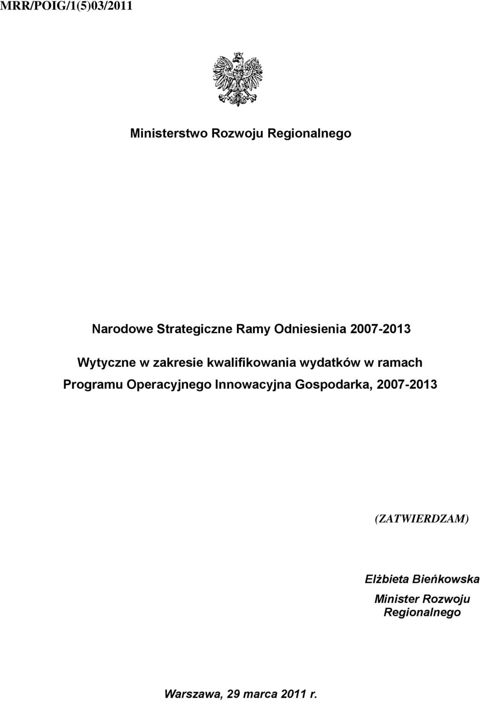 wydatków w ramach Programu Operacyjnego Innowacyjna Gospodarka, 2007-2013