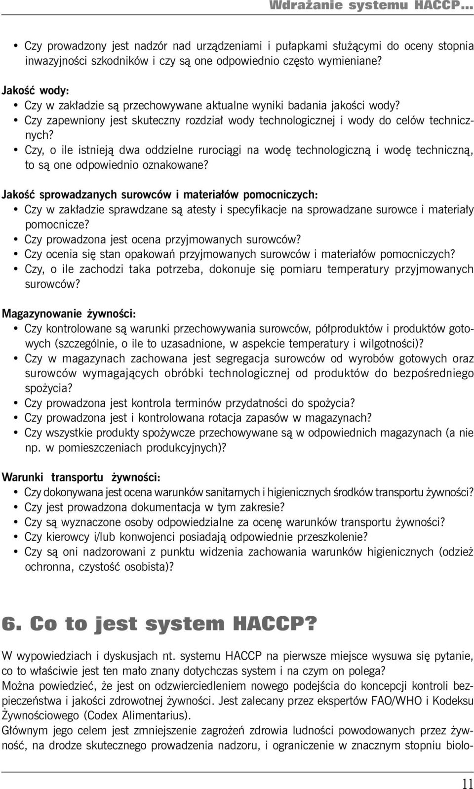 Czy, o ile istnieją dwa oddzielne rurociągi na wodę technologiczną i wodę techniczną, to są one odpowiednio oznakowane?