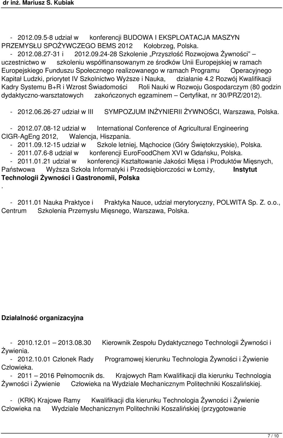 24-28 Szkolenie Przyszłość Rozwojowa Żywności uczestnictwo w szkoleniu współfinansowanym ze środków Unii Europejskiej w ramach Europejskiego Funduszu Społecznego realizowanego w ramach Programu