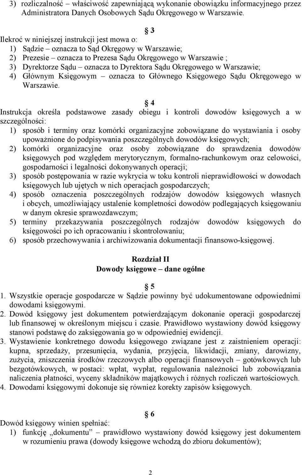 Okręgowego w Warszawie; 4) Głównym Księgowym oznacza to Głównego Księgowego Sądu Okręgowego w Warszawie.