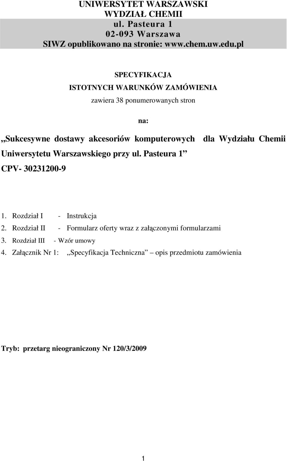 Chemii Uniwersytetu Warszawskiego przy ul. Pasteura 1 CPV- 30231200-9 1. Rozdział I - Instrukcja 2.